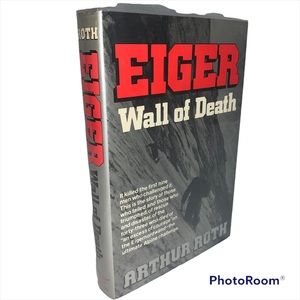 Eiger Wall of Death first edition by Arthur Roth 1982